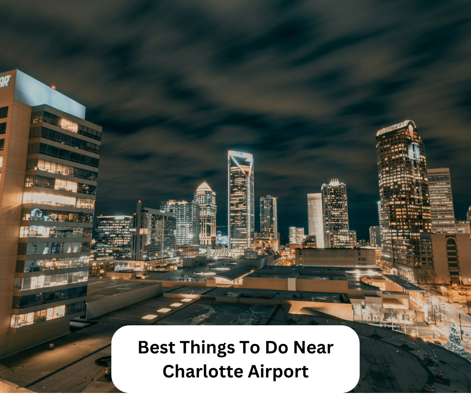 Things To Do Near Charlotte Airport 